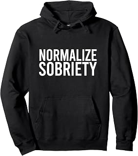 NORMALIZE SOBRIETY Celebrate Being Sober Meme Pullover Hoodie