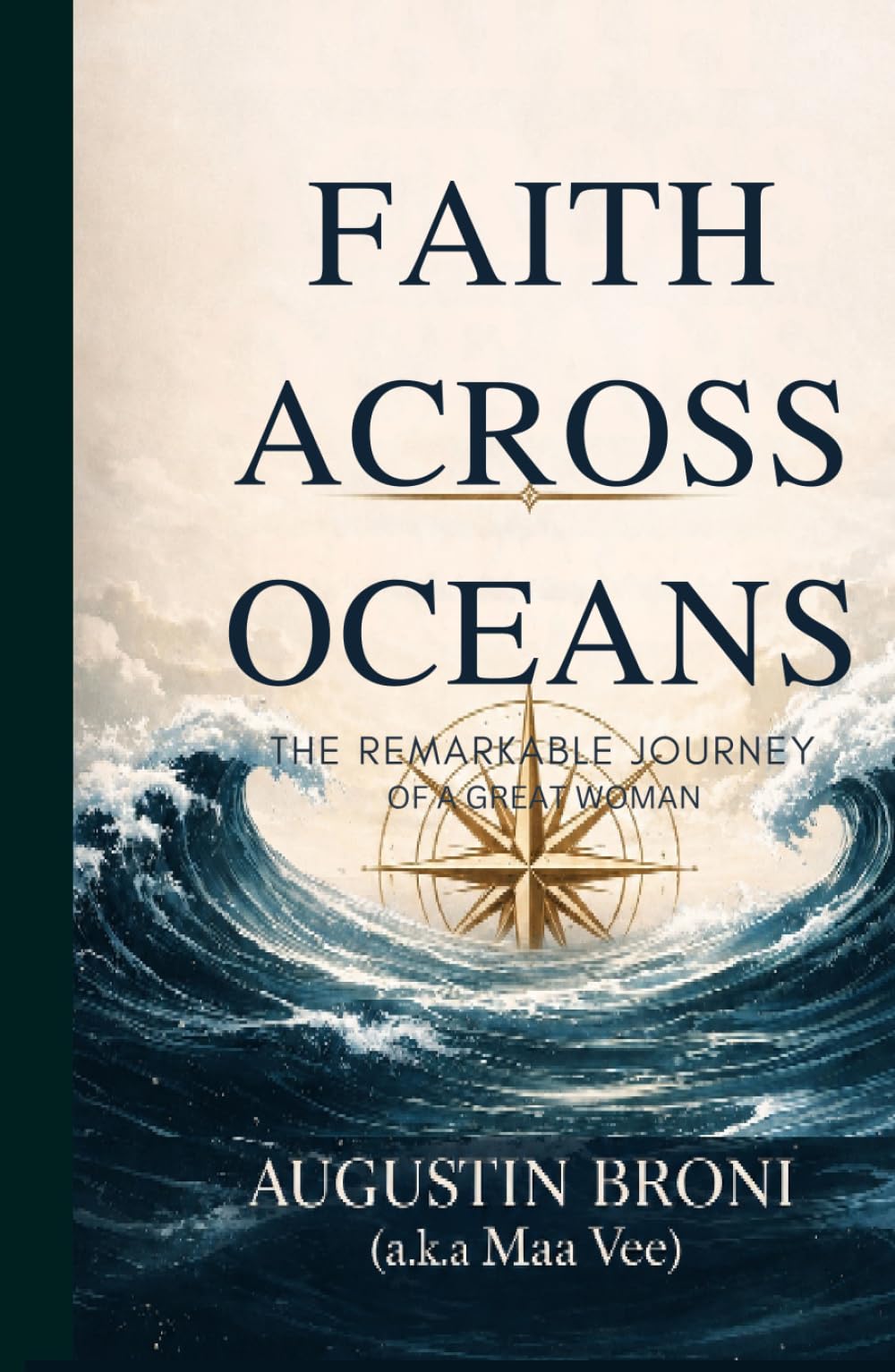 Faith Across Oceans: The Remarkable Journey Of A Great Woman