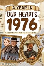 1976 Trivia Book: A Year in Our Heart - Celebrating Your Golden Moments: Time Traveling to 1976 The Year You Were Born, Explore Historical Events Through Nostalgic Photographs, Relaxing Activities