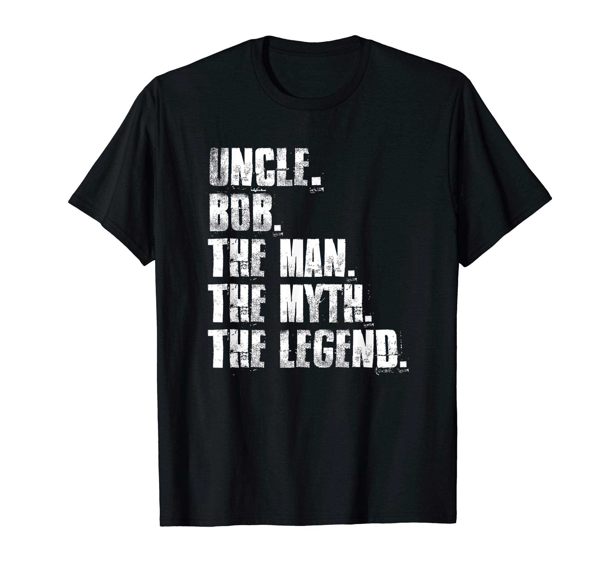 Legend Uncle BobUncle Bob The Man The Myth The Legend Funny Bob Sayings T-ShirtOEKO-TEX STANDARD 100