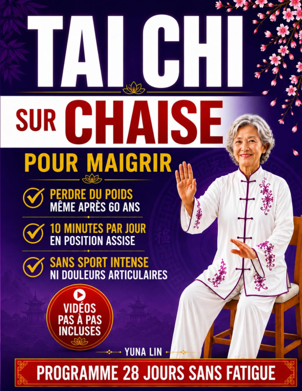 Tai Chi sur Chaise pour Maigrir: La Méthode Assise de 28 Jours pour Perdre du Poids, Soulager les Douleurs Articulaires et Retrouver le Plaisir de Bouger en Seulement 10 Minutes par Jour