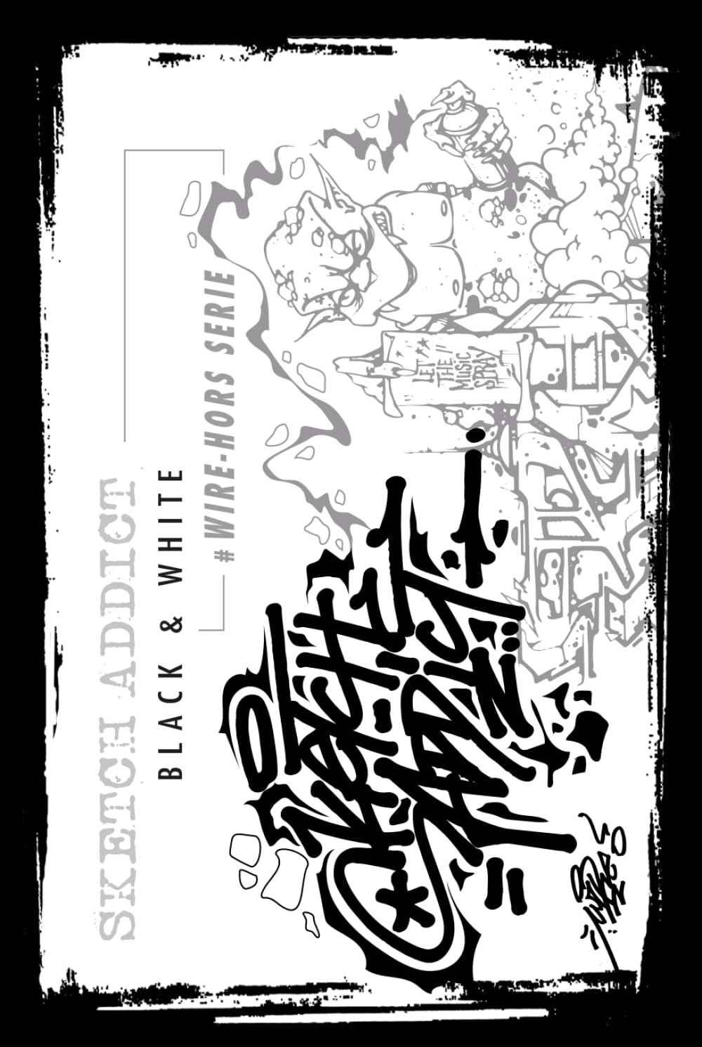 SKETCH ADDICT BLACK & WHITE - WIRE - HORS SERIE
