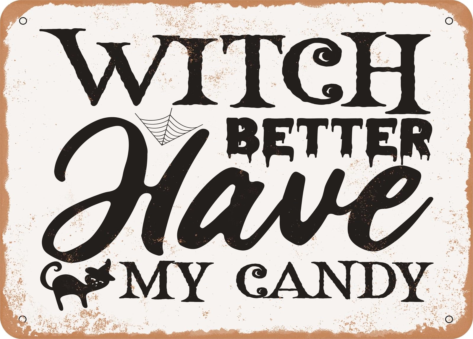 Miaomansenstore Metal Sign - Witch Better Have My Candy - 3 - Vintage Look Sign Home Decor