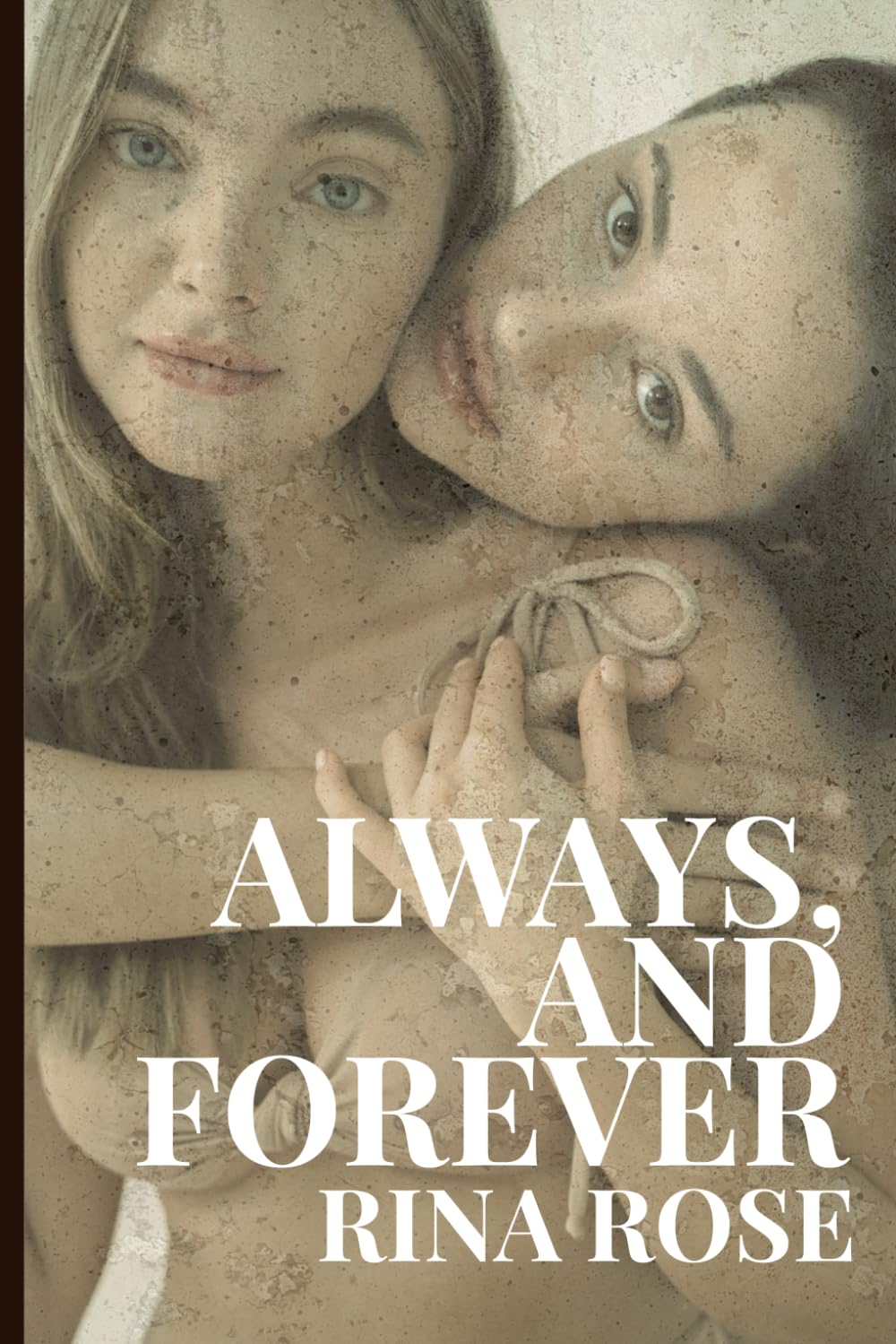 Always, and Forever.: A Sapphic Tale of Desire, Devotion, and Love That Claims You