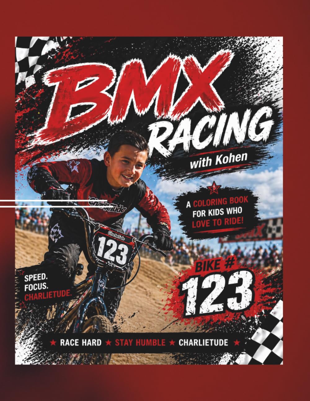 CharlieTude Kohen BMX Racing Coloring Book: Fun & Easy Coloring Pages for Kids | Dirt Track Racing, Bikes, Trophies & Race Day Adventures