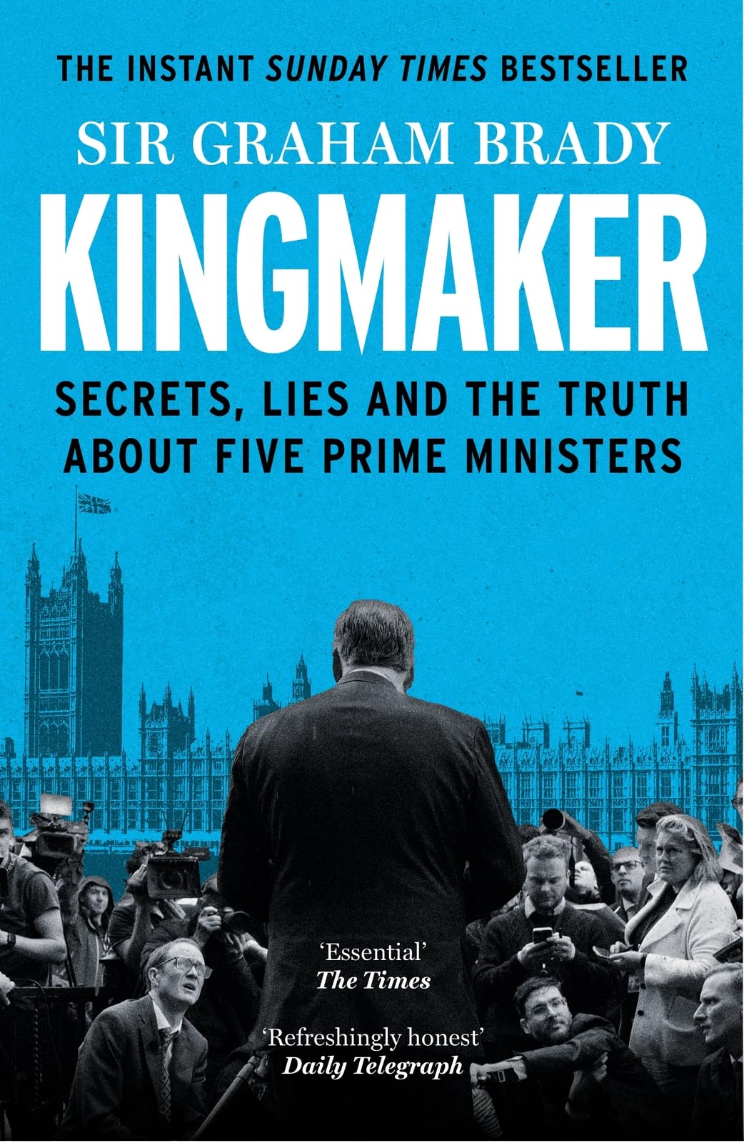 Kingmaker: Secrets, Lies, and the Truth about Five Prime Minist .9781804188279