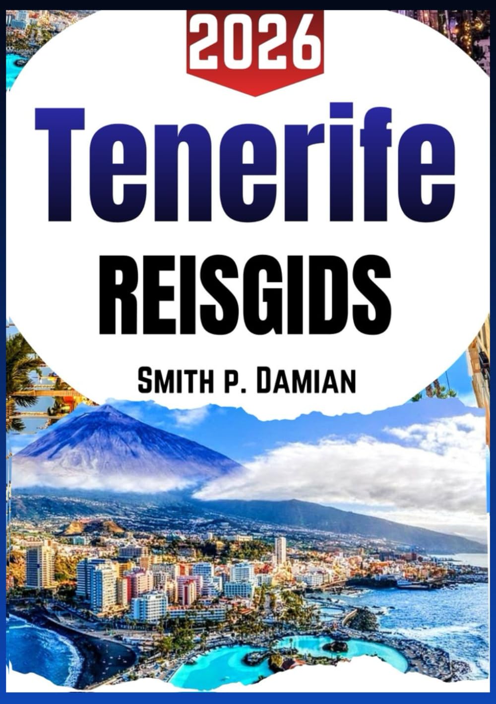 TENERIFE REISGIDS 2026: Insidertips, verborgen juweeltjes, lokale avonturen, routes, budgettips en meer