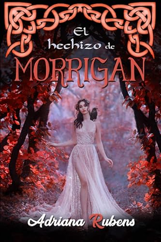 El hechizo de Morrigan: (Trilogía Celtic nº 3): (Trilogía Celtic n° 3)