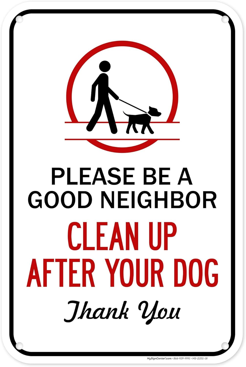 Please Be A Good Neighbor Clean Up After Your Dog Thank You Sign, 12x18 Inches, 55 mil thick HDPS (high density polystyrene), Made in USA by My Sign Center