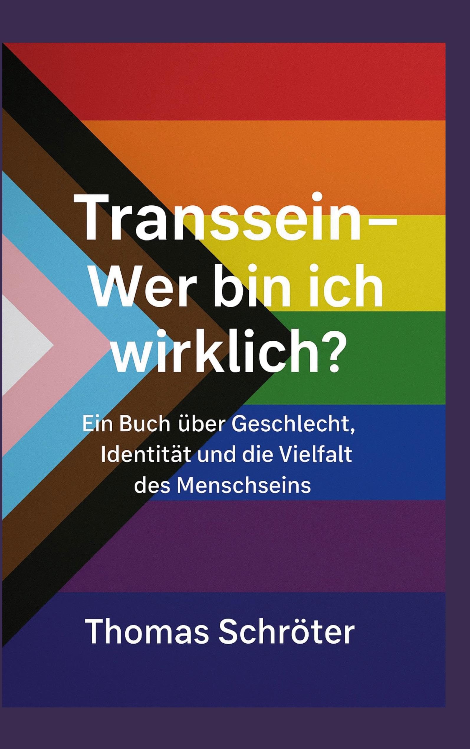 Transsein Wer bin ich wirklich?: Transidentität verstehen, respektieren, begleiten Ein Buch über Geschlecht, Identität und die Vielfalt des Menschseins