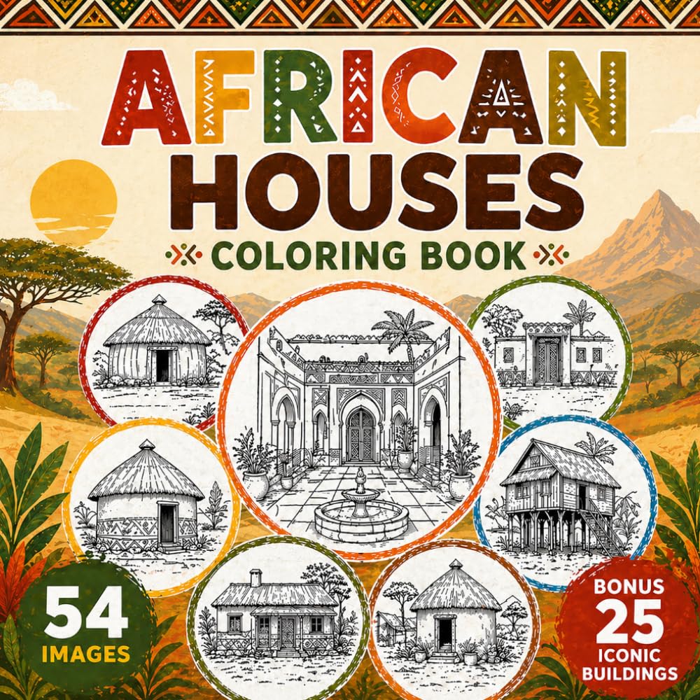 AFRICAN HOUSES COLORING BOOK: 54 IMAGES, BONUS 25 ICONIC BUILDINGS