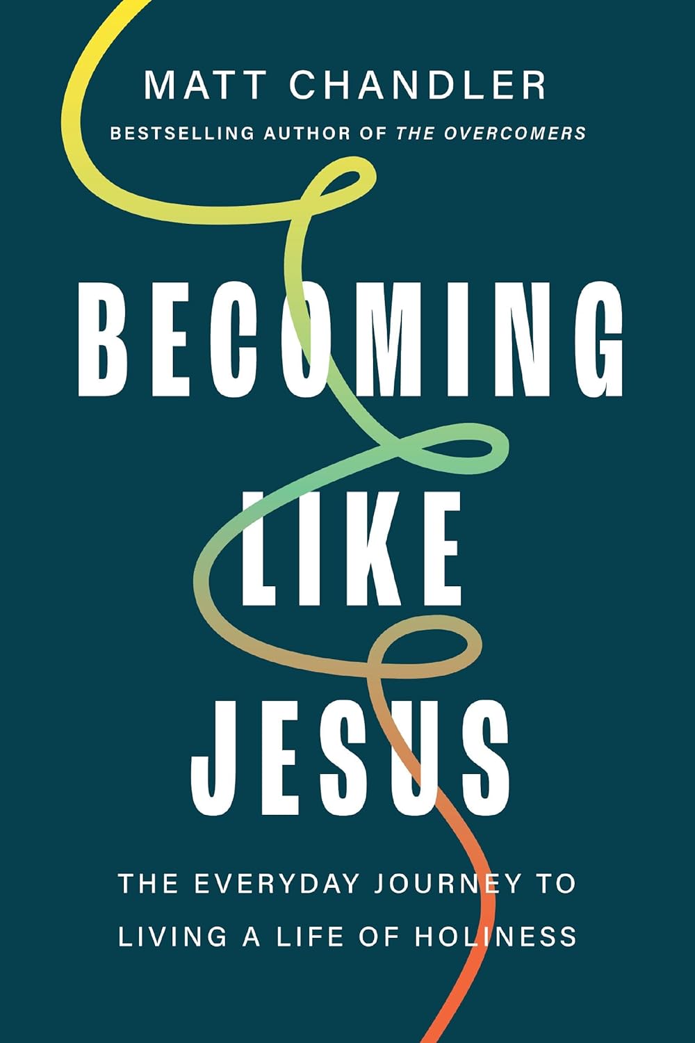 Becoming Like Jesus: The Everyday Journey to Living a Life of Holiness      Hardcover – April 28, 2026