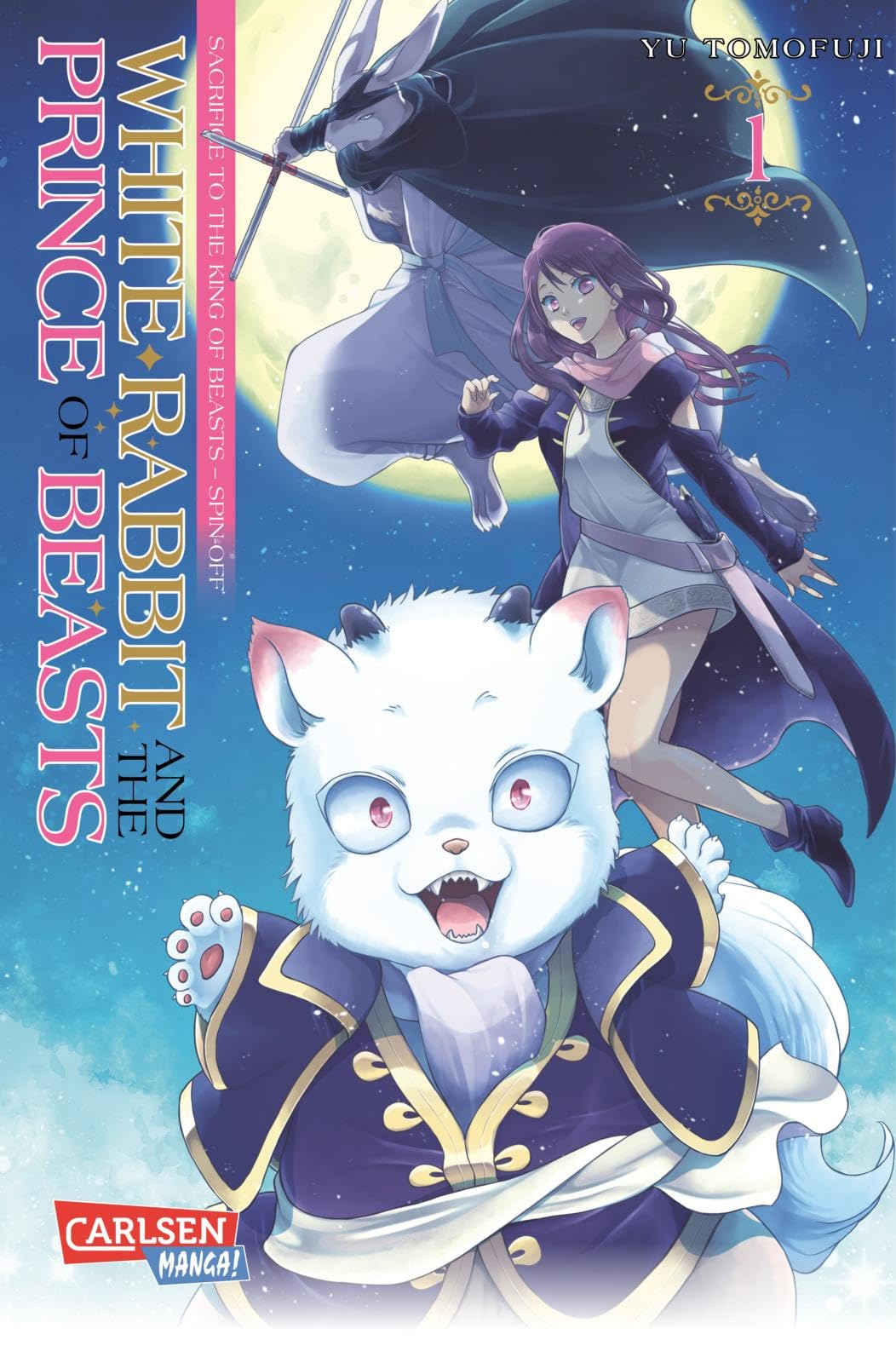 White Rabbit and the Prince of Beasts 1: Hinreißende Fortsetzung zum beliebten Fantasy-Manga SACRIFICE TO THE KING OF BEASTS