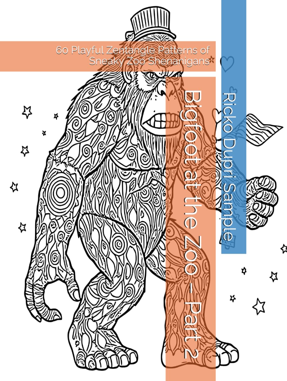 Bigfoot at the Zoo – Part 2: 60 Playful Zentangle Patterns of Sneaky Zoo Shenanigans