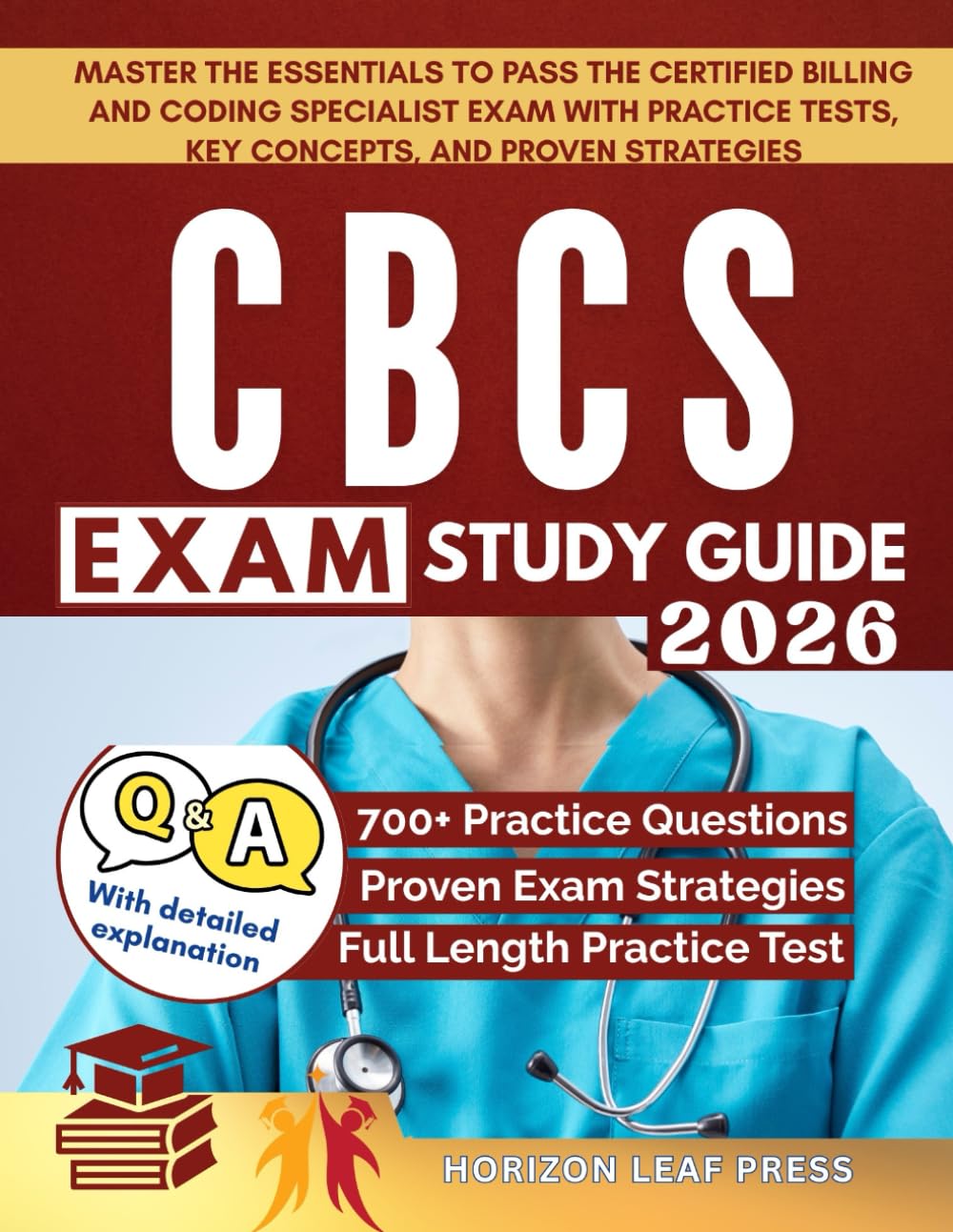 CBCS EXAM STUDY GUIDE: Master the Essentials to Pass the Certified Billing and Coding Specialist Exam with Practice Tests, Key Concepts, and Proven Strategies