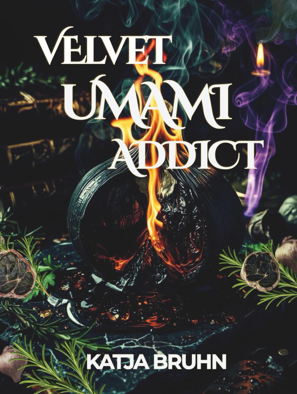 Velvet Umami Addict: A Black Garlic Grimoire for Culinary Sorcerers      Hardcover – Large Print, February 6, 2026