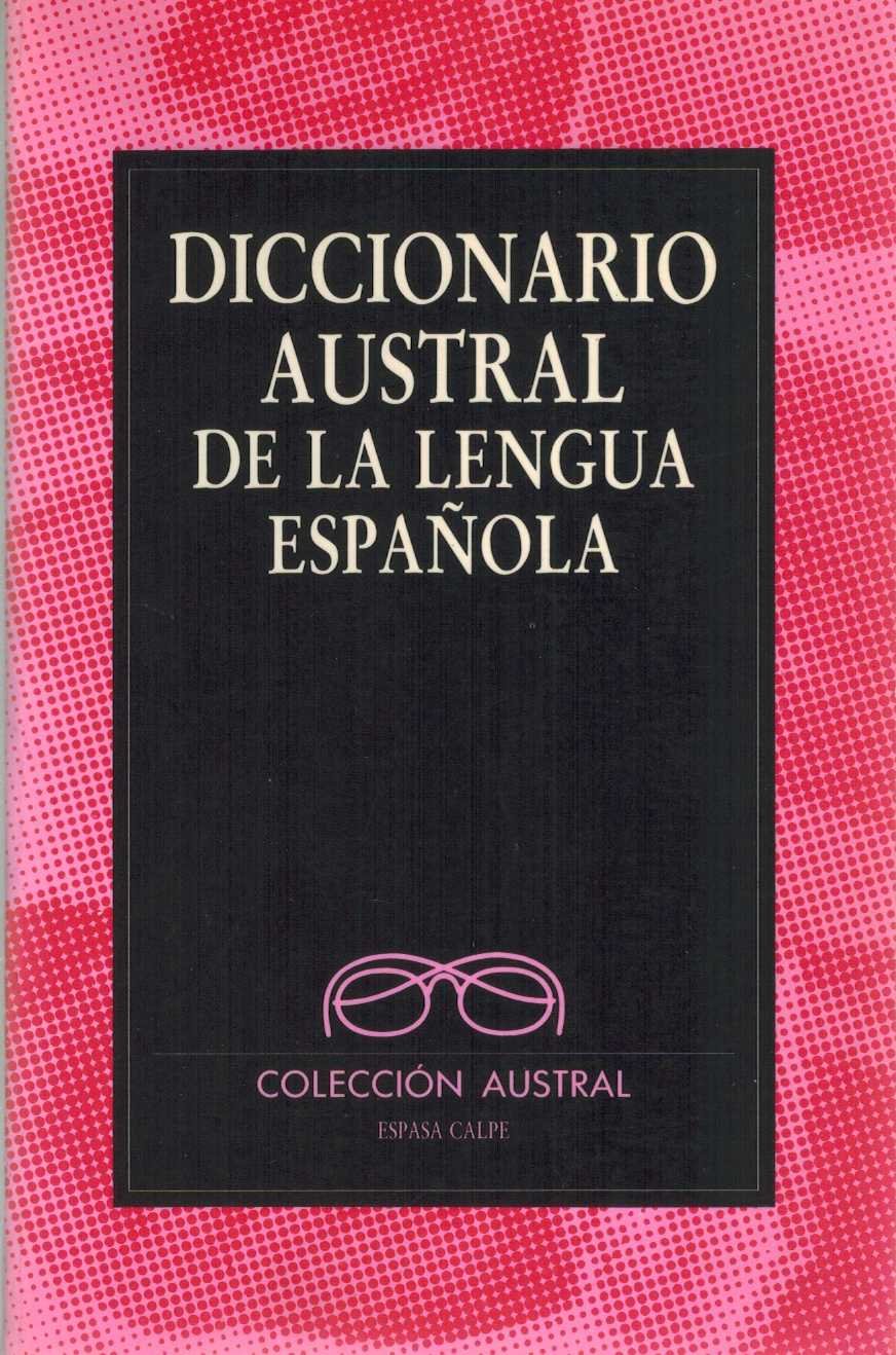 Diccionario Austral De La Lengua Espanola