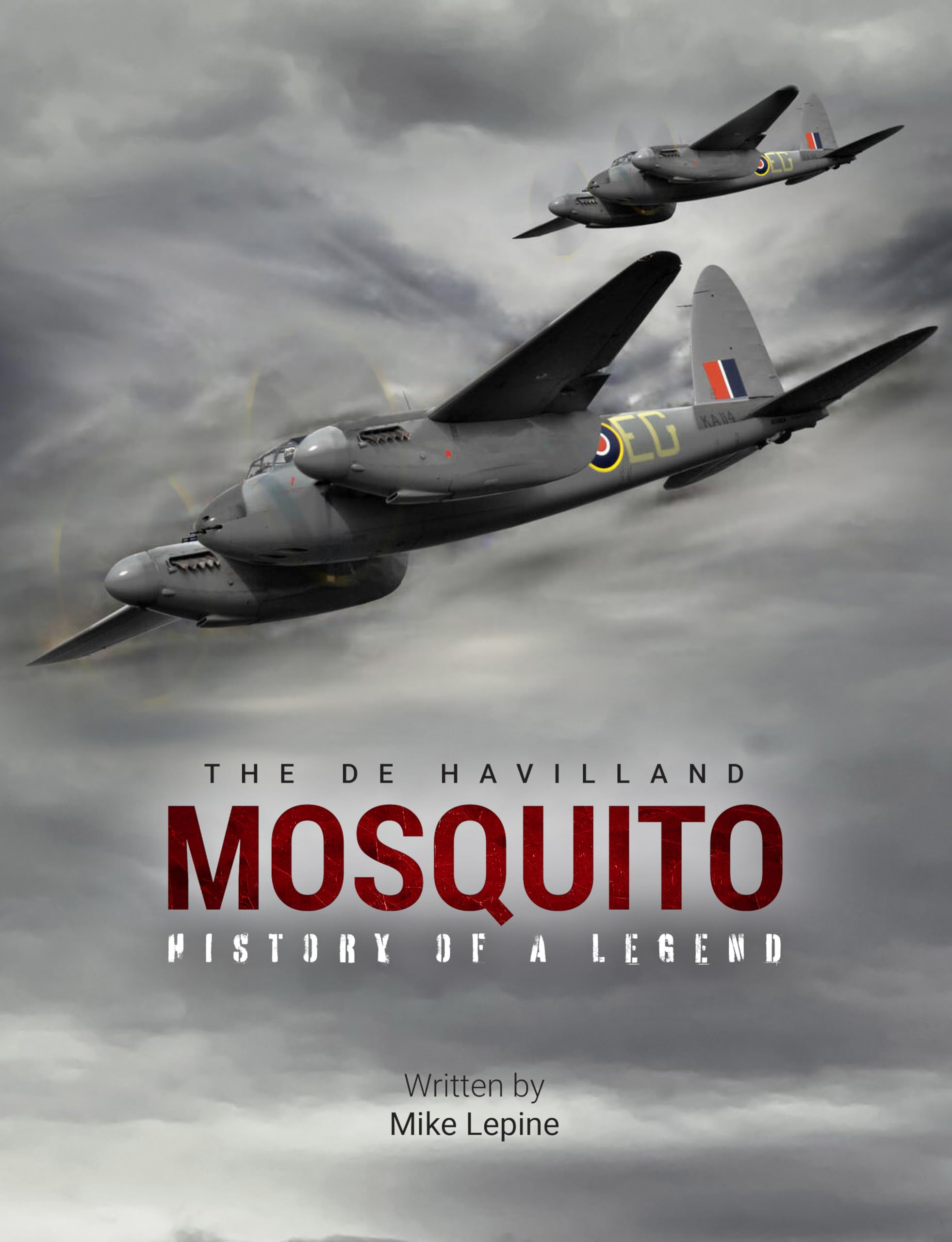 The de Havilland Mosquito: The History of a Legend by Mike Lepine HARDBACK