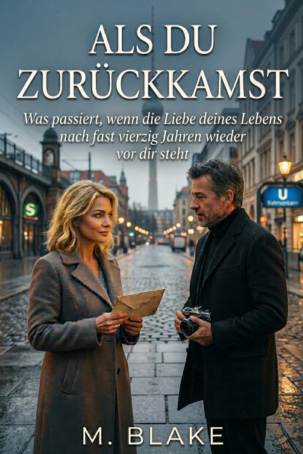 Als du zurückkamst: Was passiert, wenn die Liebe deines Lebens nach fast vierzig Jahren wieder vor dir steht
