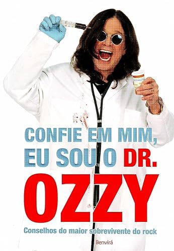 Confie em mim, eu sou o Dr. Ozzy: Conselhos do maior sobrevivente do rock