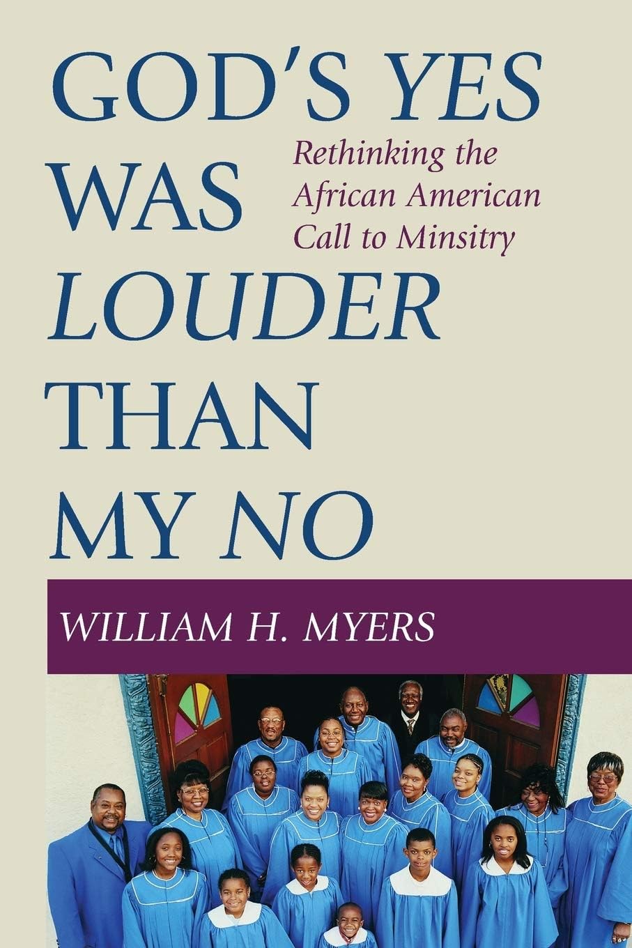 God's Yes Was Louder than My No: Rethinking the African American Call to Minsitry