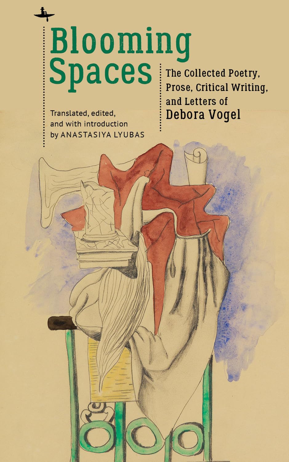 Blooming Spaces: Collected Poetry, Prose, Criticism, and Letters of Debora Vogel (Jews of Poland)