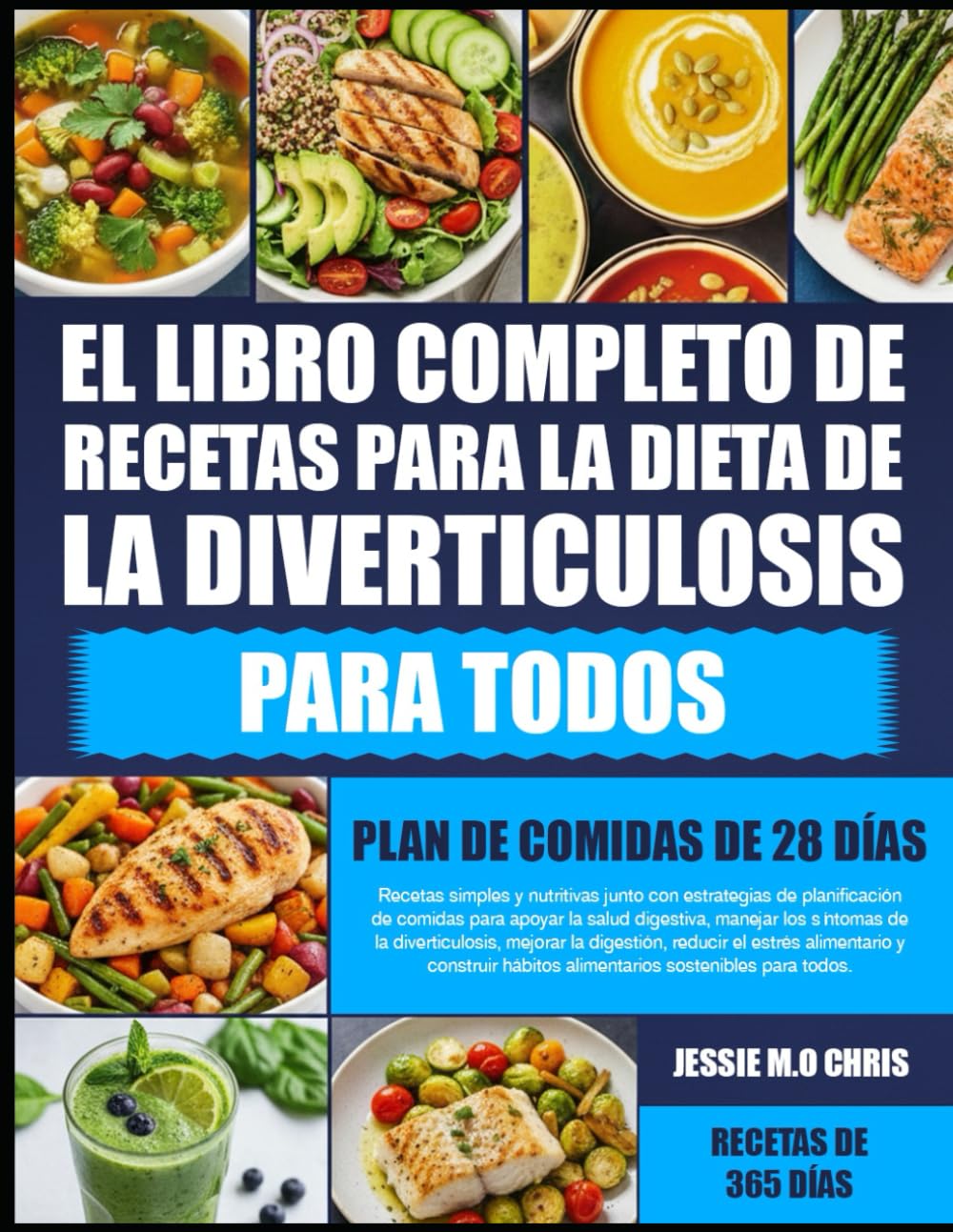 EL LIBRO COMPLETO DE RECETAS PARA LA DIETA DE LA DIVERTICULOSIS PARA TODOS: Recetas simples y nutritivas junto con estrategias de planificación de ... los síntomas de la diverticulosis, mejorar
