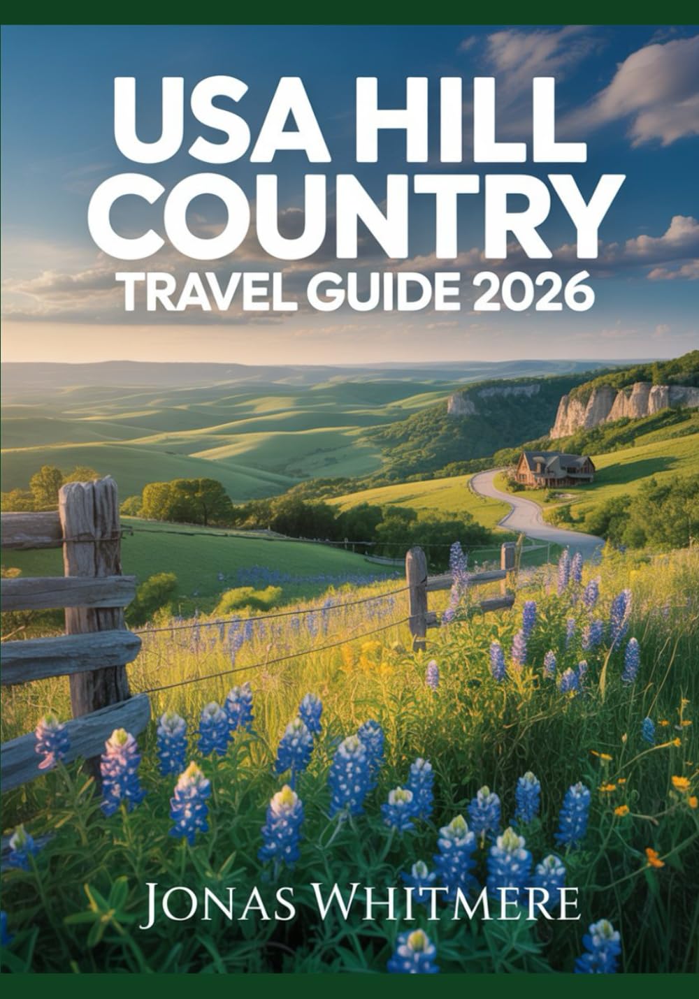 USA Hill Country Travel Guide 2026: Scenic Routes, Maps, Nature & Small Towns