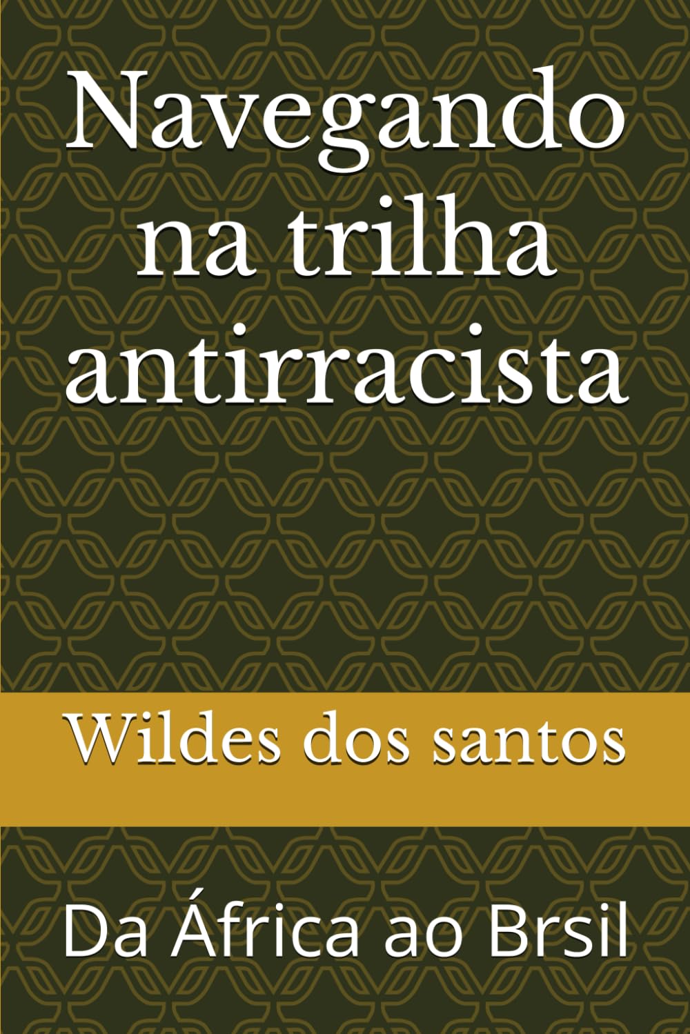 Navegando na trilha antirracista: Da África ao Brsil