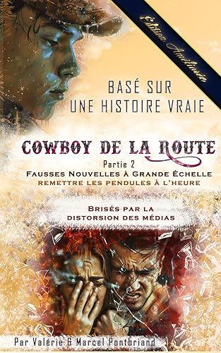 Cowboy De La Route; Fausses Nouvelles A Grande Échelle: Remettre Les Pendules A L'Heure