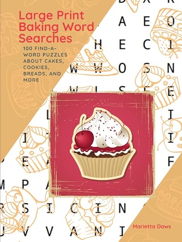 Large Print Baking Word Searches: 100 Find-a-Word Puzzles about Cakes, Cookies, Breads, and More