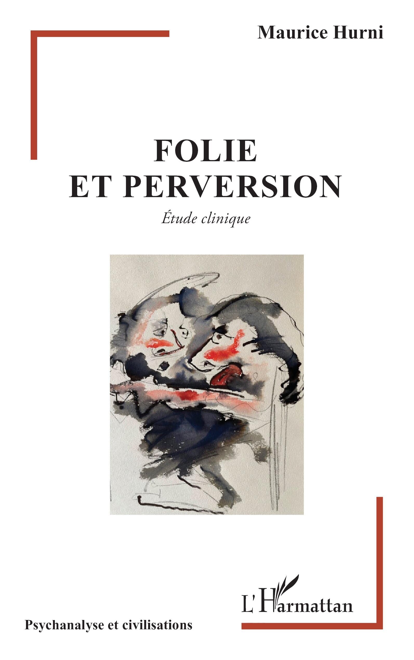 Folie et perversion: Étude clinique (Psychanalyse Et Civilisations)