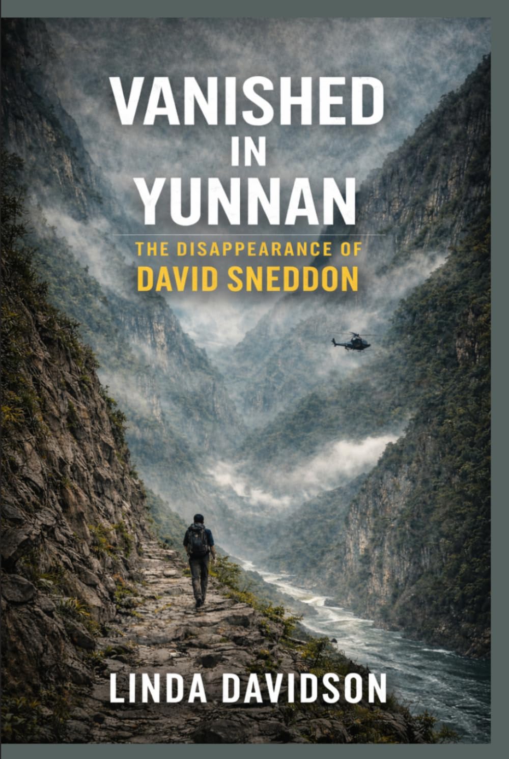 Vanished in Yunnan: The Disappearance of David Sneddon (The Vanished Series)