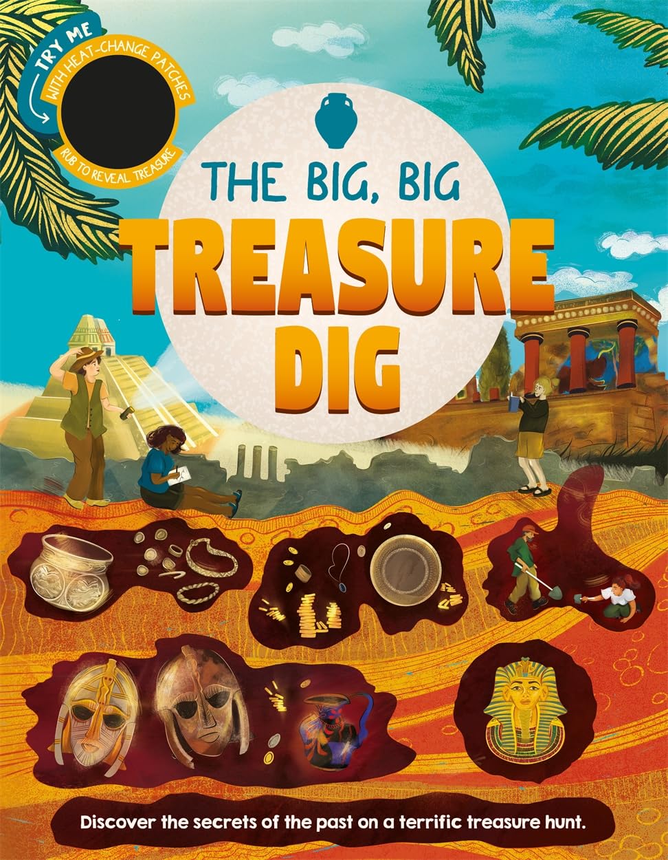 The Big, Big Treasure Dig (Search and find hidden objects from the past with heat changing patches)
