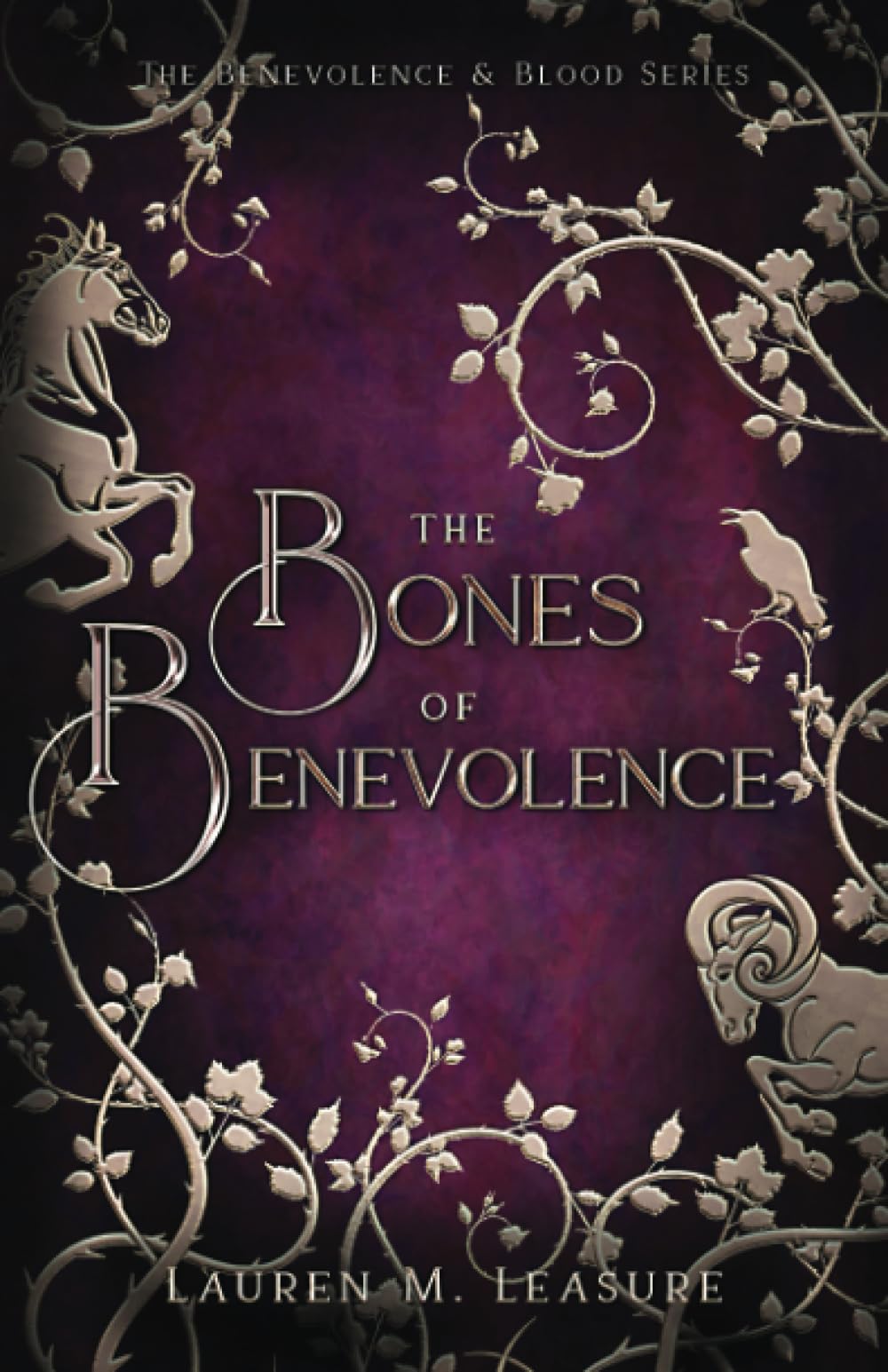 The Bones of Benevolence: The Benevolence & Blood Series