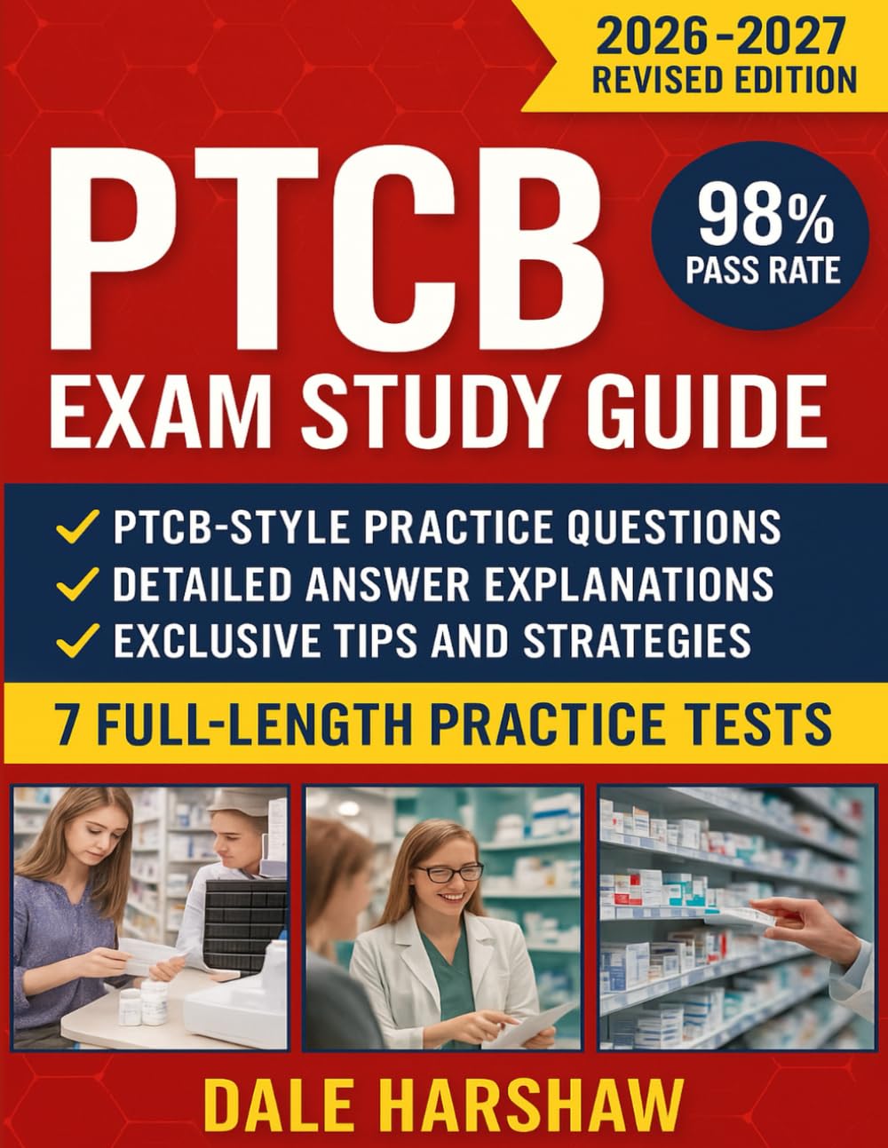 PTCB Exam Study Guide 2026 2027: Expert Tips and Proven Strategies to Achieve Top Scores | 7 Full Length Practice Tests & Detailed Answer Explanations