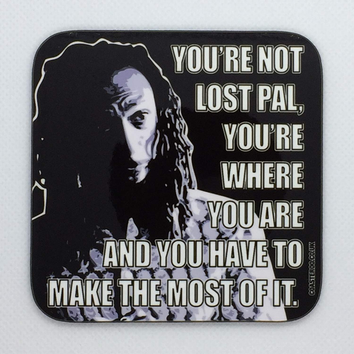 You’re Not Lost Pal - Nelson from Life On Mars - Drinks Coaster - Hardboard - 9cm x 9cm - Gloss Finish