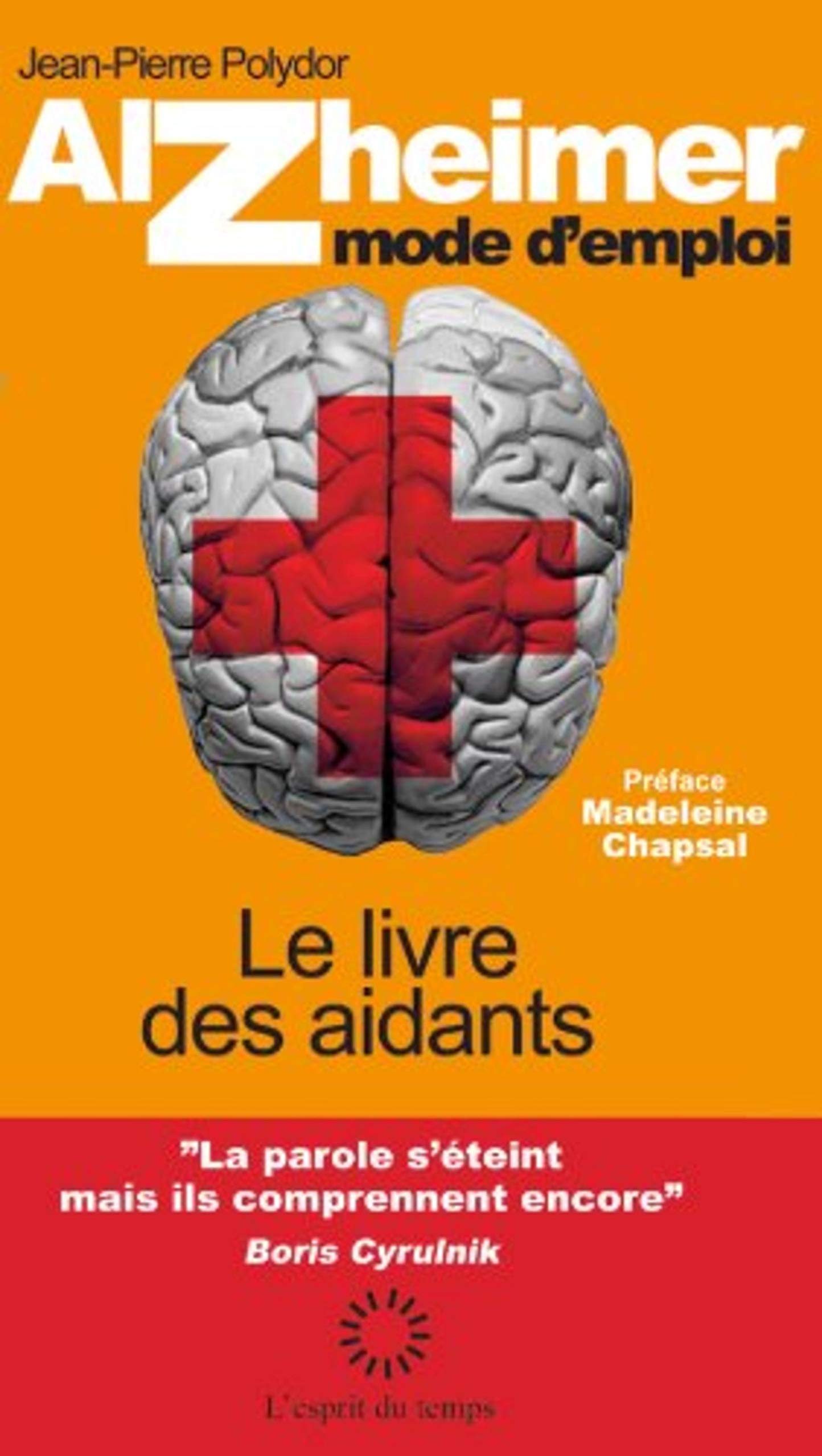 Alzheimer Mode D'emploi : Le Livre Des Aidants 
