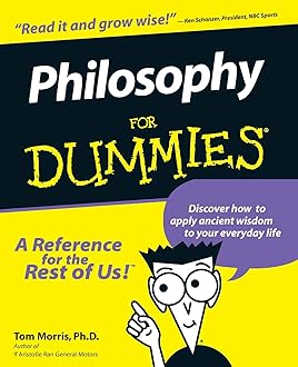 Philosophy For Dummies (For Dummies Series)