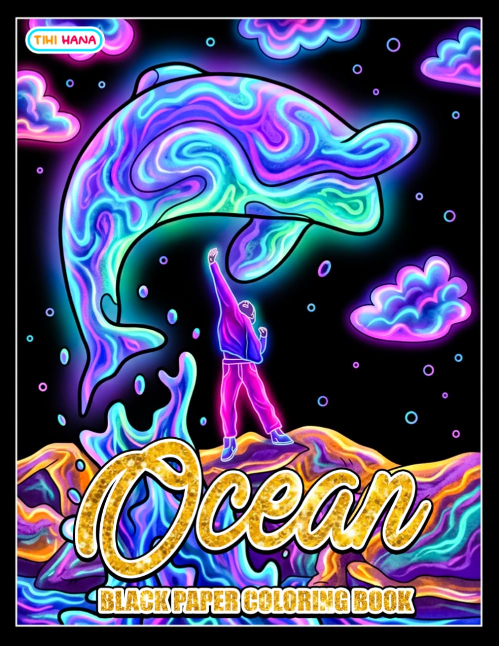 Ocean Black Paper Coloring Book: Marine Life, Coral Reefs, and Stunning Underwater Adventures