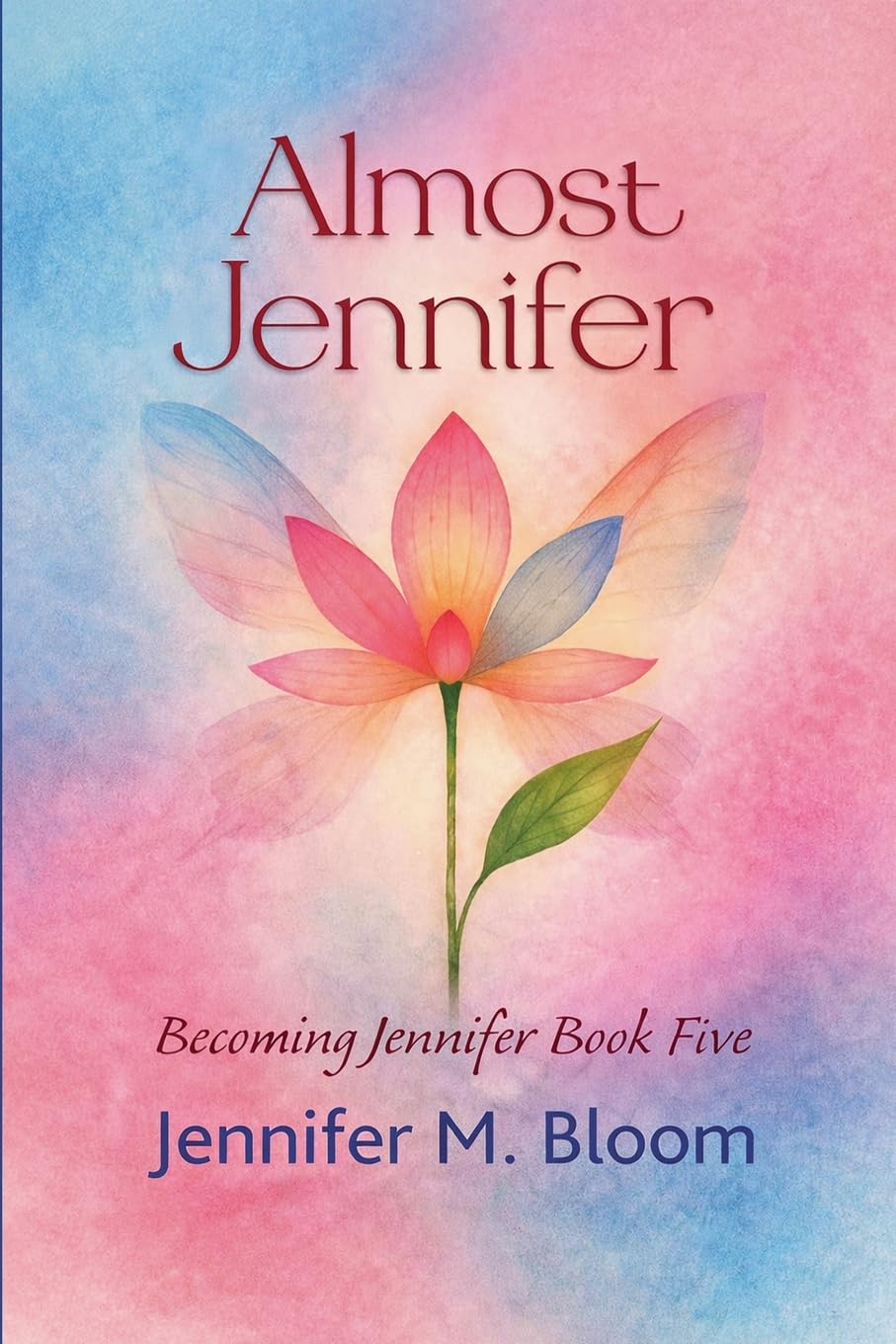 Almost Jennifer: Becoming Jennifer Book Five: 5
