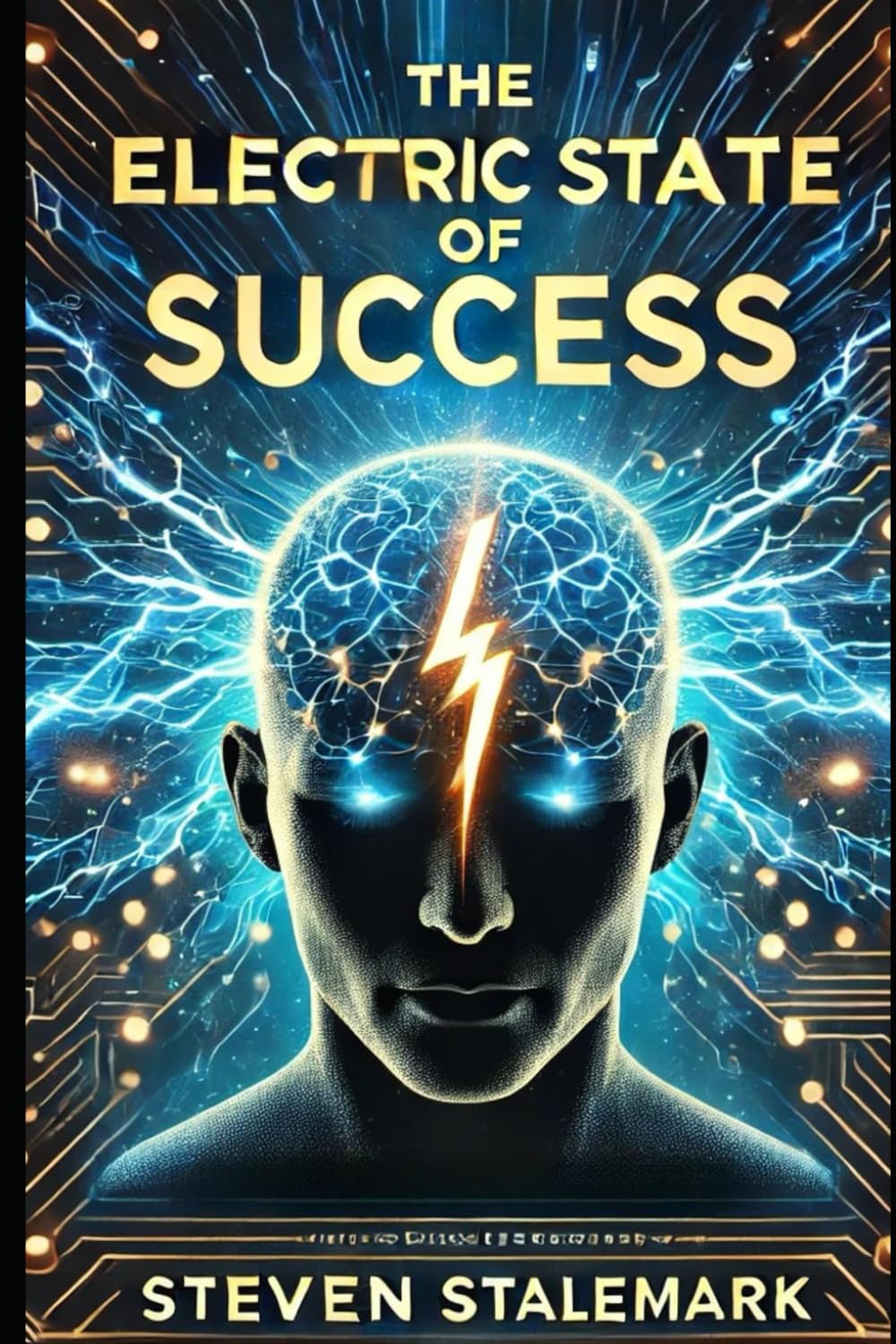 The Electric State of Success: Harness Your Inner Power to Achieve Extraordinary Results