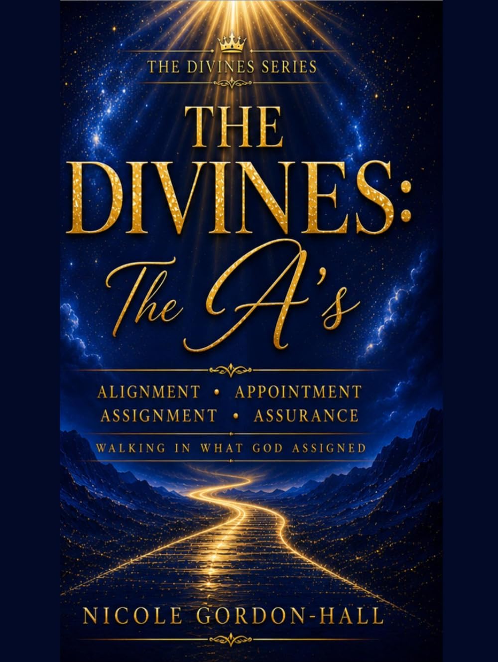 The Divines: The A’s: Alignment • Appointment • Assignment • Assurance