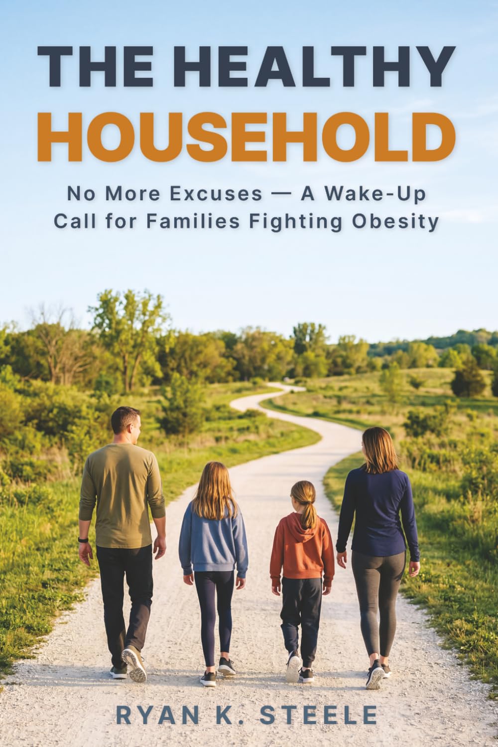 The Healthy Household: No More Excuses — A Wake-Up Call for Families Fighting Obesity