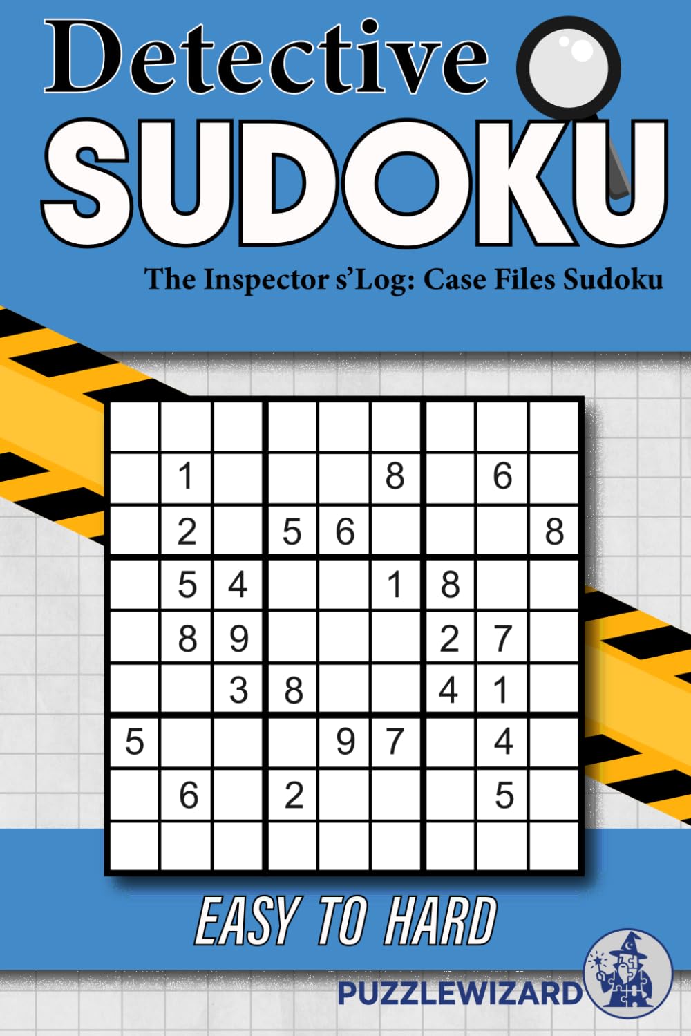 Detective Sudoku Puzzle Book: Sudoku Puzzles for the Thinking Mind | Solve these Sudoku Cases | 6x9 inches, 110 pages | 50+ Pages | Solutions Incuded (PuzzleWizard Sudoku)