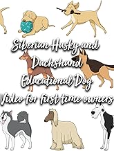 Siberian Husky and Dachshund Educational Dog Video for first time owners