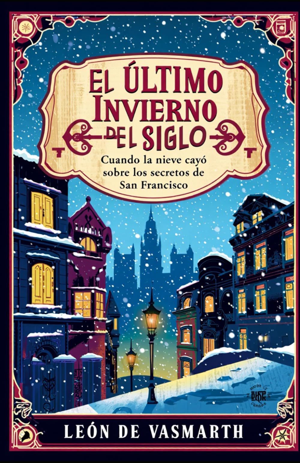 El Último Invierno del Siglo: Cuando la nieve cayó sobre los secretos de San Francisco.