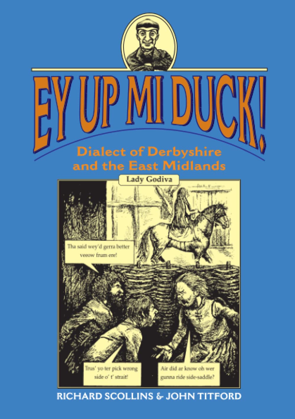 Countryside Books Ey Up Mi Duck!: Dialect of Derbyshire and the East Midlands