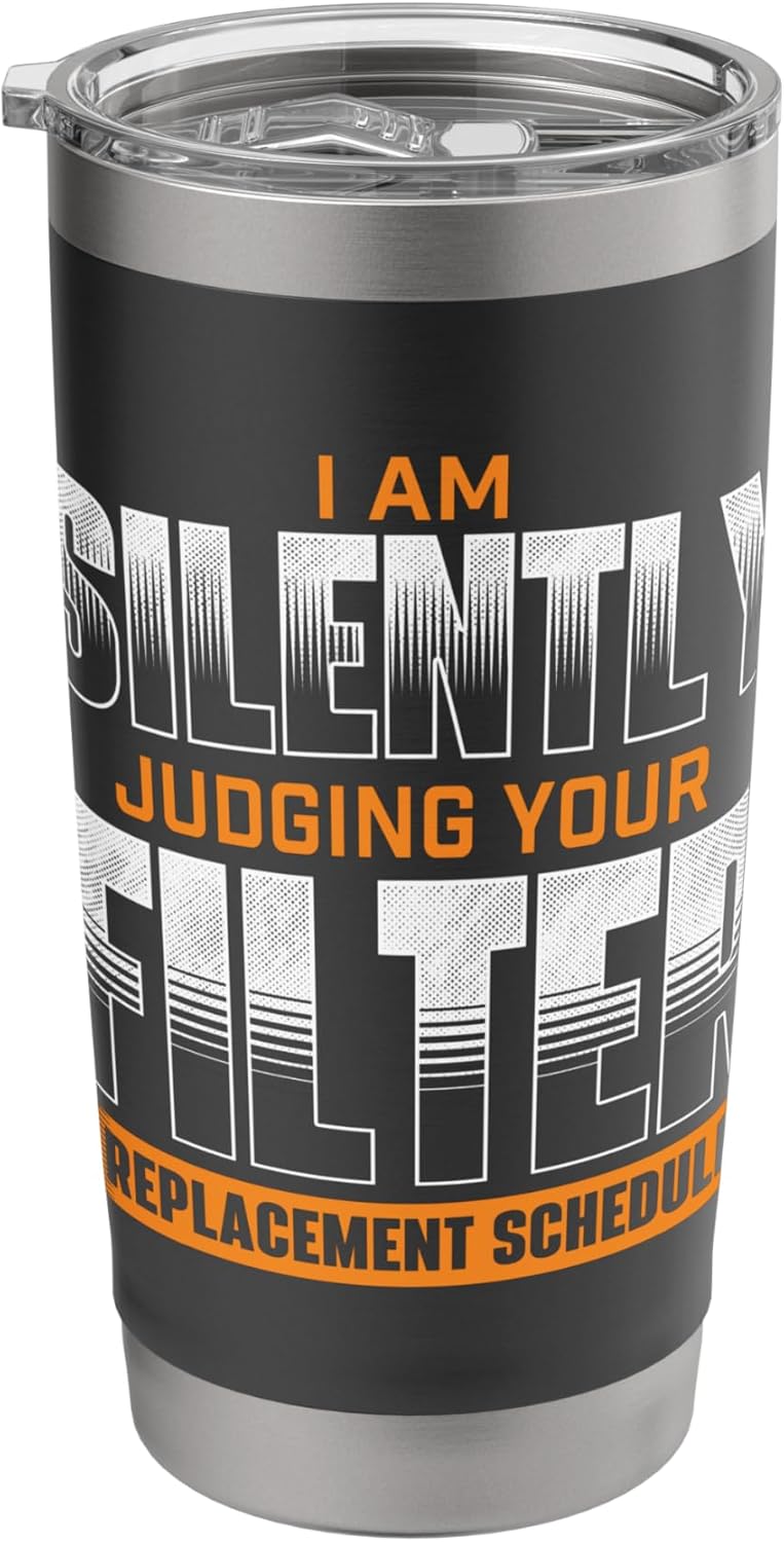 Silently Judging Your Filter Replacement - HVAC Technician Stainless Steel Insulated Tumbler