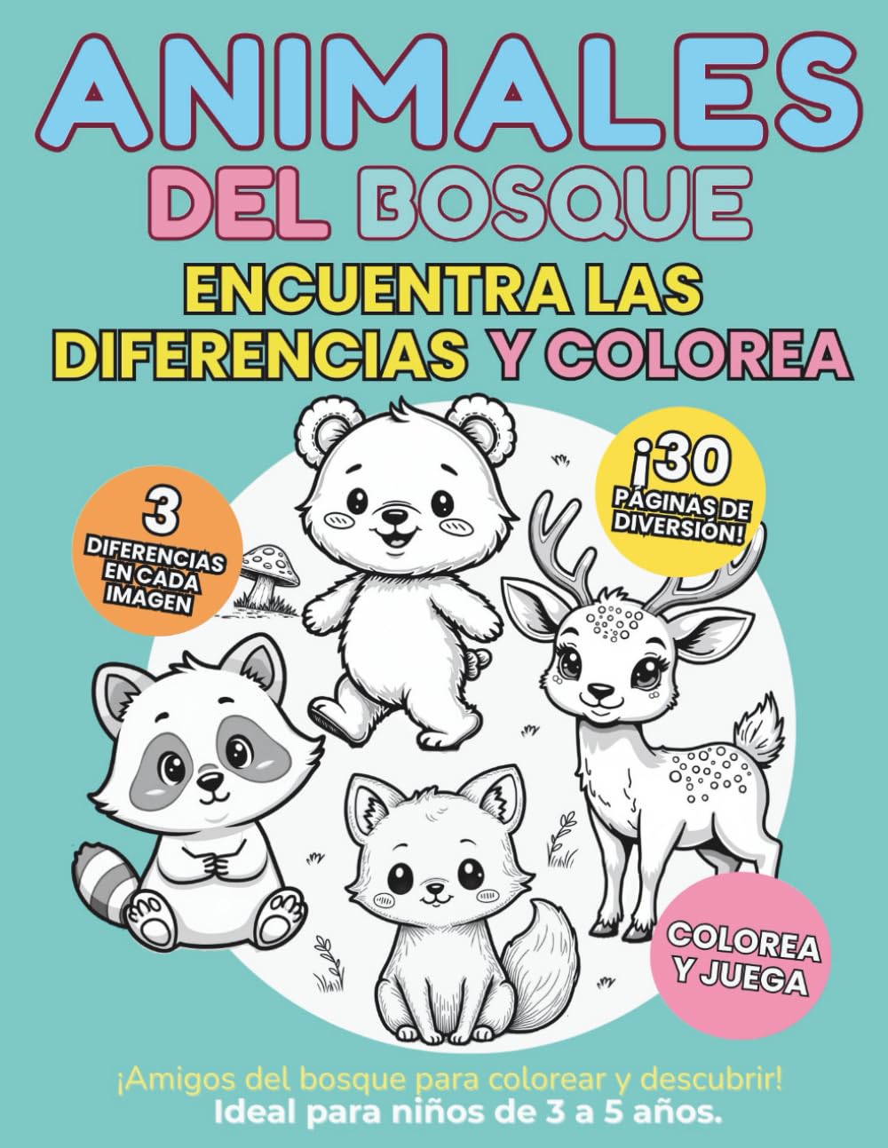 Animales del bosque – Encuentra las diferencias y colorea: Libro de actividades educativo para niños de 3 a 5 años | 30 escenas para observar, jugar y colorear